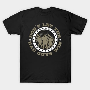 Don't Let The Bad Guys Win Military T-Shirt